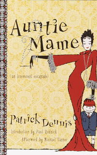 Auntie Mame: An Irreverent Escapade by Patrick Dennis; Paul Rudnick [Introduction]; Michael Tanner [Afterword]; - 2001-09-11