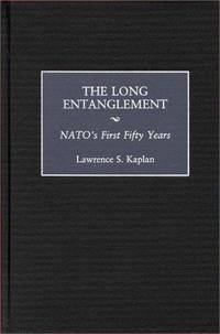 The Long Entanglement: NATO's First Fifty Years