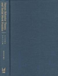 Human Behavior Theory and Social Work Practice (Modern Applications of Social Work)