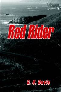 Red Rider Angle BIBLIO | Red Rider: The Angel Re-invents an Easy Rider by G.O. Davis ...