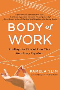 Body of Work : Finding the Thread That Ties Your Story Together