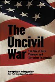 THE UNCIVIL WAR (THE RISE OF HATE, VIOLENCE, AND TERRORISM IN AMERICA)