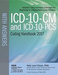 ICD-10-CM and ICD-10-PCS Coding Handbook, with Answers, 2017 Rev. Ed