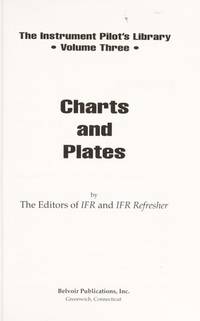 Charts and Plates (The Instrument Pilot's Library)