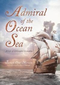 cover of Admiral of the Ocean Sea: A Life of Christopher Columbus