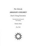 Abraham&#039;s Children: Israel&#039;s Young Generation by Peter Sichrovsky; Jean Steinberg - 1991-10-29