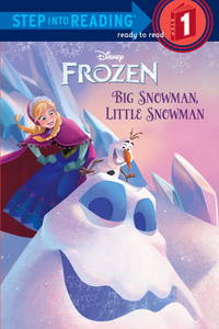 Big Snowman, Little Snowman (Disney Frozen) (Step into Reading) by Rabe, Tish; RH Disney [Illustrator] - 2013-10-01