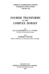 Fourier Transforms in the Complex Domain (Colloquium Publications)