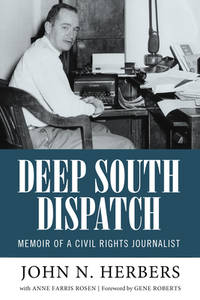 Deep South Dispatch: Memoir of a Civil Rights Journalist (Willie Morris Books in Memoir and Biography)