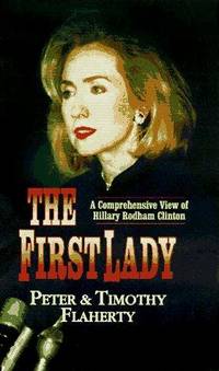 The First Lady: A Comprehensive View of Hillary Rodham Clinton