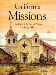 CALIFORNIA MISSIONS-- THE EARLIEST SERIES OF VIEWS MADE IN 1856