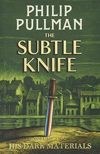 His Dark Materials: The Subtle Knife: 2 by Pullman, Philip - 07/05/2018