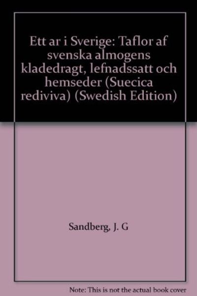 ETT ÅR I SVERIGE. Taflor af svenska almogens…