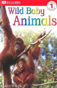 DK Readers: Wild Baby Animals (Level 1: Beginning to Read)