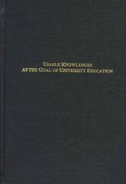 Usable Knowledges As the Goal of University Education: Innovations in the Academic Enterprise Culture (Mellen Studies in Education)