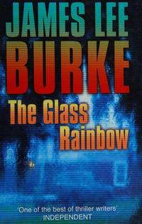 The Glass Rainbow by Burke, James Lee