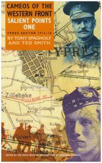 CAMEOS OF THE WESTERN FRONT: SALIENT POINTS ONE. YPRES SECTOR 1914-1918