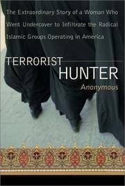 Terrorist Hunter; The Extraordinary Story of a Woman Who Went Undercover to Infiltrate the Radical Islamic Groups Operating in America