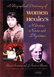 A Biographical Dictionary of Women Healers: Midwives, Nurses, and Physicians
