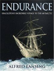 Endurance : Shackleton&#039;s Incredible Voyage to the Antarctic by Lansing, Alfred