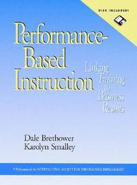 Performance-Based Instruction, Includes a Microsoft Word Diskette : Linking Training to Business Results