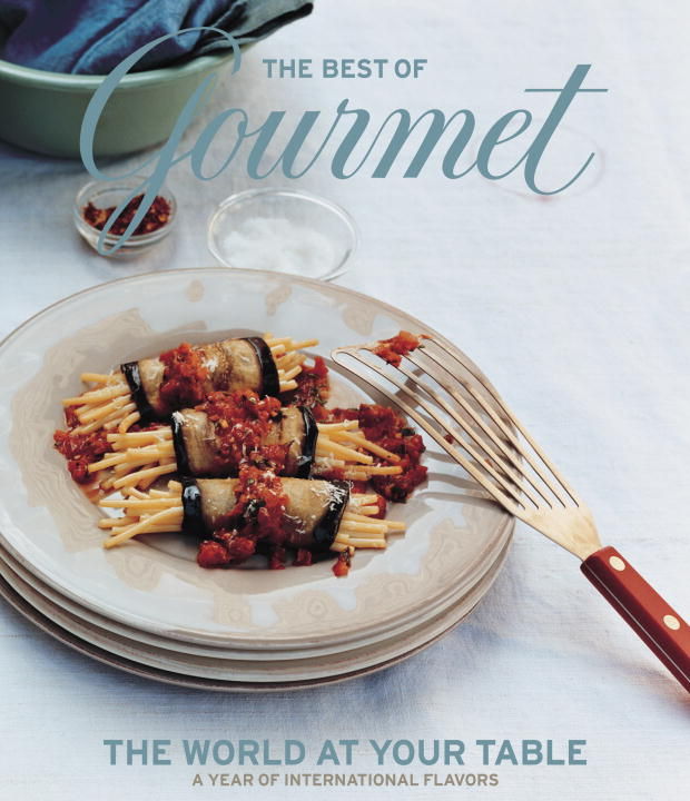 The Best of Gourmet The World at Your Table by Gourmet Magazine
