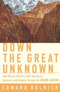 Down the Great Unknown (ISBN: 9780060196196)
