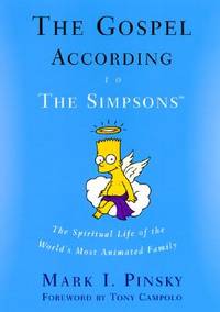 The Gospel According to The Simpsons:  The Spiritual Life of the World's Most Animated Family