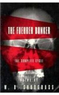 The Fuehrer Bunker: The Complete Cycle (American Poets Continuum)