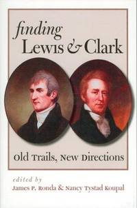 Finding Lewis & Clark: Old Trails, New Directions