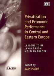 Privatization and Economic Performance in Central and Eastern Europe: Lessons to Be Learnt from...