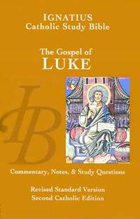 The Gospel of Luke: The Ignatius Study Guide (Ignatius Catholic Study Bible)