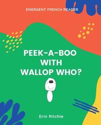 PEEK-A-BOOK WITH WALLOP WHO?: EMERGENT FRENCH READER