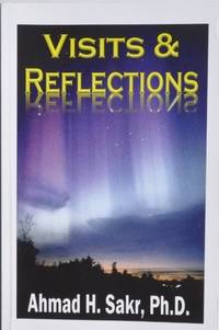 Visits &amp; Reflections by Sakr, Ahmad H