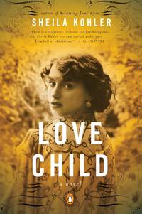 Love Child, A Novel -- Advance Reader&#039;s Copy by Sheila Kohler