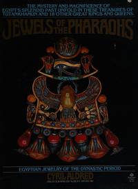 Jewels of the Pharaohs: Egyptian jewelry of the Dynastic Period by Aldred, Cyril - 1978-01-01