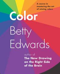 image of Color by Betty Edwards: A Course in Mastering the Art of Mixing Colors