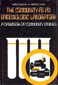 The Community as an Epidemiologic Laboratory by Professor Irving I. Kessler - 1970-07-01