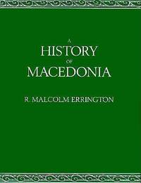 A History of Macedonia (Hellenistic Culture and Society)