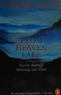 From Heaven Lake by Vikram Seth - 1990