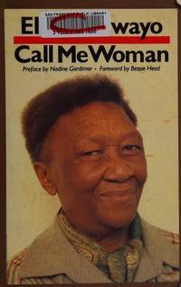 Call Me Woman by Ellen Kuzwayo; Preface-Nadine Gordimer; Foreword-Bessie Head - 1985-08