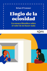 Elogio de la ociosidad: Un ensayo filosófico sobre el valor de no hacer nada (Spanish Edition)