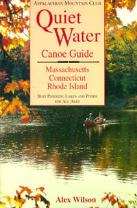 Appalachian Mountain Club Quiet Water Canoe Guide Massachusetts  Connecticut Rhode Island