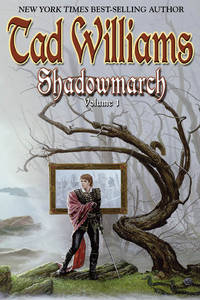 Shadowmarch by Tad  Williams - November 2004