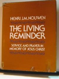 THE LIVING REMINDER: Service and prayer in Memory of Jesus Christ