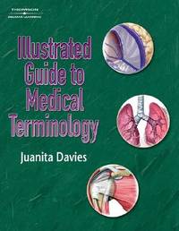 Illustrated Guide to Medical Terminology, 1st Edition