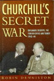 Churchill's Secret War: Diplomatic Decrypts, The Foreign Office and Turkey 1942-44