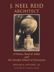 J.Neel Reid Architect: Of Hentz, Reid & Adler & the Georgia School of Classicists