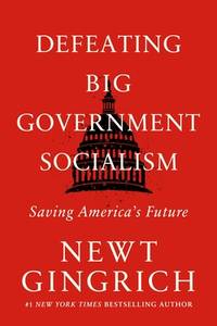 Defeating Big Government Socialism: Saving America's Future