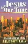 Jesus for Our Time by Kalas, J. Ellsworth - 1997-01-01